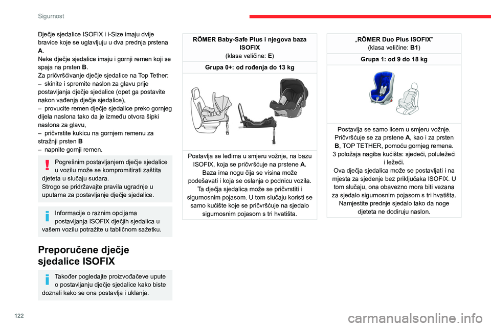CITROEN JUMPER SPACETOURER 2021  Upute Za Rukovanje (in Croatian) 122
Sigurnost
Dječje sjedalice ISOFIX i i-Size imaju dvije 
bravice koje se uglavljuju u dva prednja prstena 
A.
Neke dječje sjedalice imaju i gornji remen koji se 
spaja na prsten B.
Za pričvršć