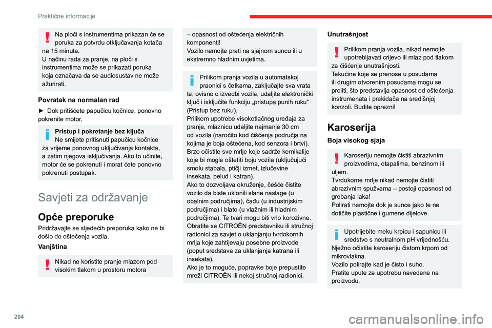 CITROEN JUMPER SPACETOURER 2021 Upute Za Rukovanje (in Croatian) 204
Praktične informacije
Na ploči s instrumentima prikazan će se
poruka za potvrdu otključavanja kotača
na 15 minuta.
U načinu rada za pranje, na ploči s
instrumentima može se prikazati po CITROEN JUMPER SPACETOURER 2021 Upute Za Rukovanje (in Croatian) 204
Praktične informacije
Na ploči s instrumentima prikazan će se
poruka za potvrdu otključavanja kotača
na 15 minuta.
U načinu rada za pranje, na ploči s
instrumentima može se prikazati po