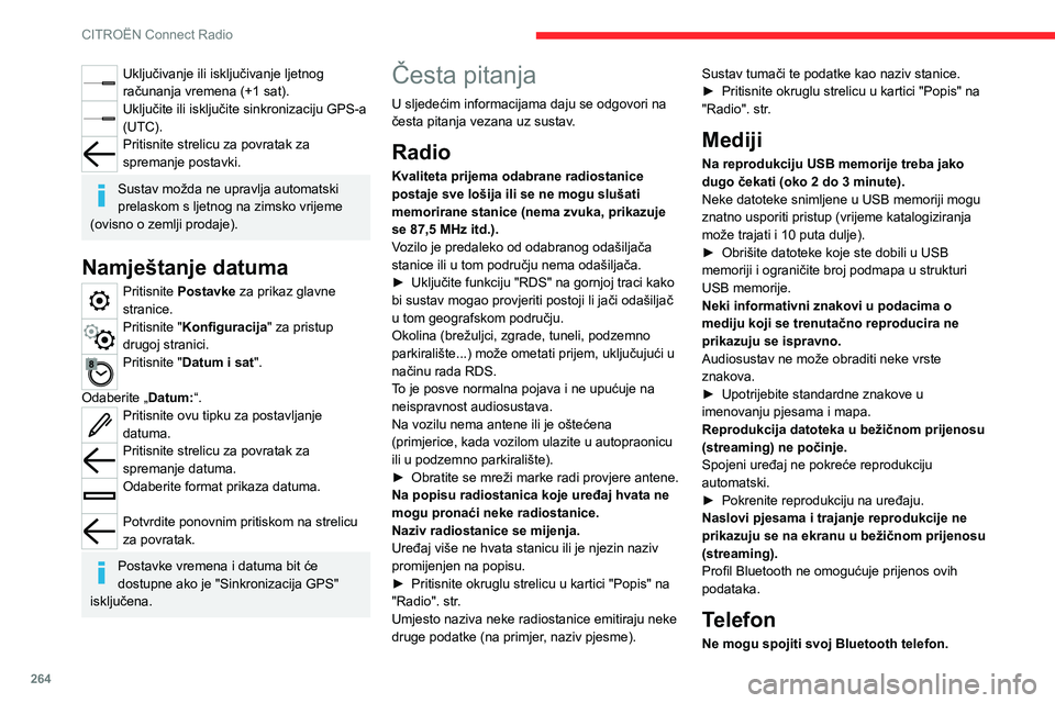 CITROEN JUMPER SPACETOURER 2021 Upute Za Rukovanje (in Croatian) 264
CITROËN Connect Radio
Uključivanje ili isključivanje ljetnog
računanja vremena (+1 sat).
Uključite ili isključite sinkronizaciju GPS-a
(UTC).
Pritisnite strelicu za povratak za
spremanje CITROEN JUMPER SPACETOURER 2021 Upute Za Rukovanje (in Croatian) 264
CITROËN Connect Radio
Uključivanje ili isključivanje ljetnog
računanja vremena (+1 sat).
Uključite ili isključite sinkronizaciju GPS-a
(UTC).
Pritisnite strelicu za povratak za
spremanje
