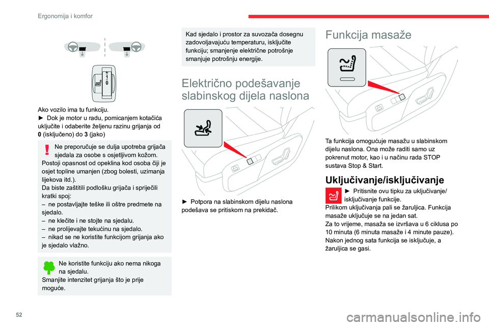 CITROEN JUMPER SPACETOURER 2021 Upute Za Rukovanje (in Croatian) 52
Ergonomija i komfor
Podešavanje jačine masaže
Jačina masaže podešava se pritiskom na
ovu tipku.
Postoje dvije jačine masaže.
Podešavanje obruča
upravljača
Ako vozilo ima CITROEN JUMPER SPACETOURER 2021 Upute Za Rukovanje (in Croatian) 52
Ergonomija i komfor
Podešavanje jačine masaže
Jačina masaže podešava se pritiskom na
ovu tipku.
Postoje dvije jačine masaže.
Podešavanje obruča
upravljača
Ako vozilo ima