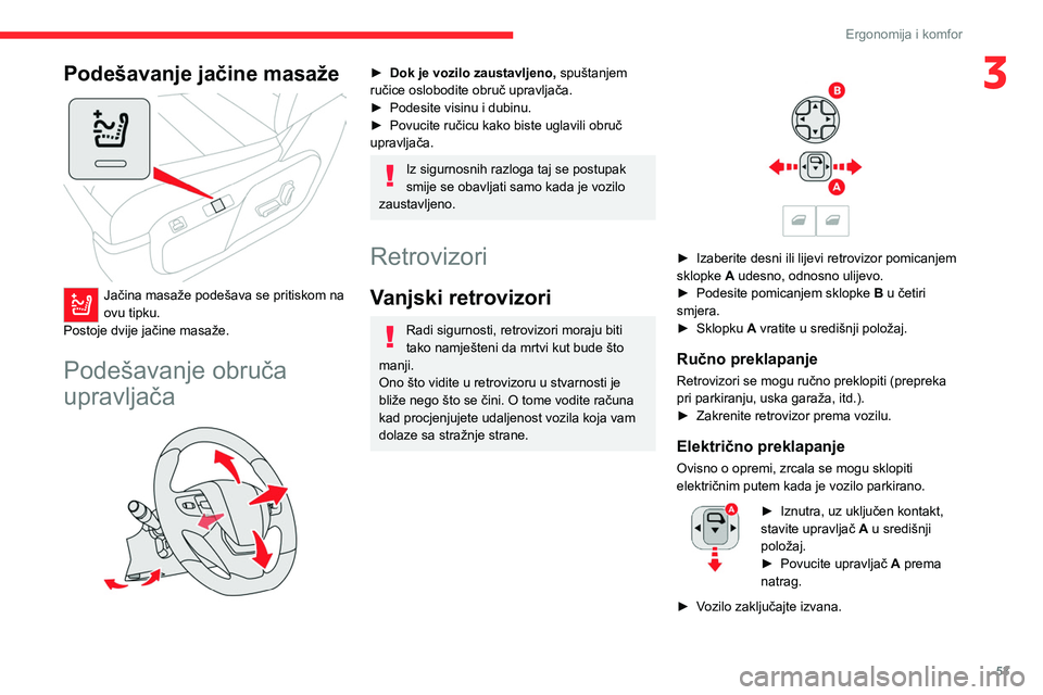 CITROEN JUMPER SPACETOURER 2021 Upute Za Rukovanje (in Croatian) 53
Ergonomija i komfor
3Podešavanje jačine masaže
Jačina masaže podešava se pritiskom na
ovu tipku.
Postoje dvije jačine masaže.
Podešavanje obruča
upravljača
► Dok je vozilo zau CITROEN JUMPER SPACETOURER 2021 Upute Za Rukovanje (in Croatian) 53
Ergonomija i komfor
3Podešavanje jačine masaže
Jačina masaže podešava se pritiskom na
ovu tipku.
Postoje dvije jačine masaže.
Podešavanje obruča
upravljača
► Dok je vozilo zau