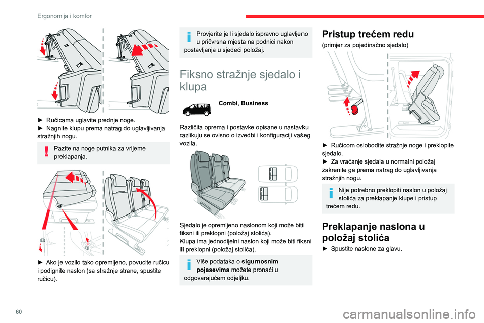 CITROEN JUMPER SPACETOURER 2021  Upute Za Rukovanje (in Croatian) 60
Ergonomija i komfor
 
► Sa stražnje strane – spustite ručicu za 
preklapanje naslona.
►  S prednje strane – podignite ručicu za 
preklapanje naslona.
►  Preklopite naslon na sjedište.