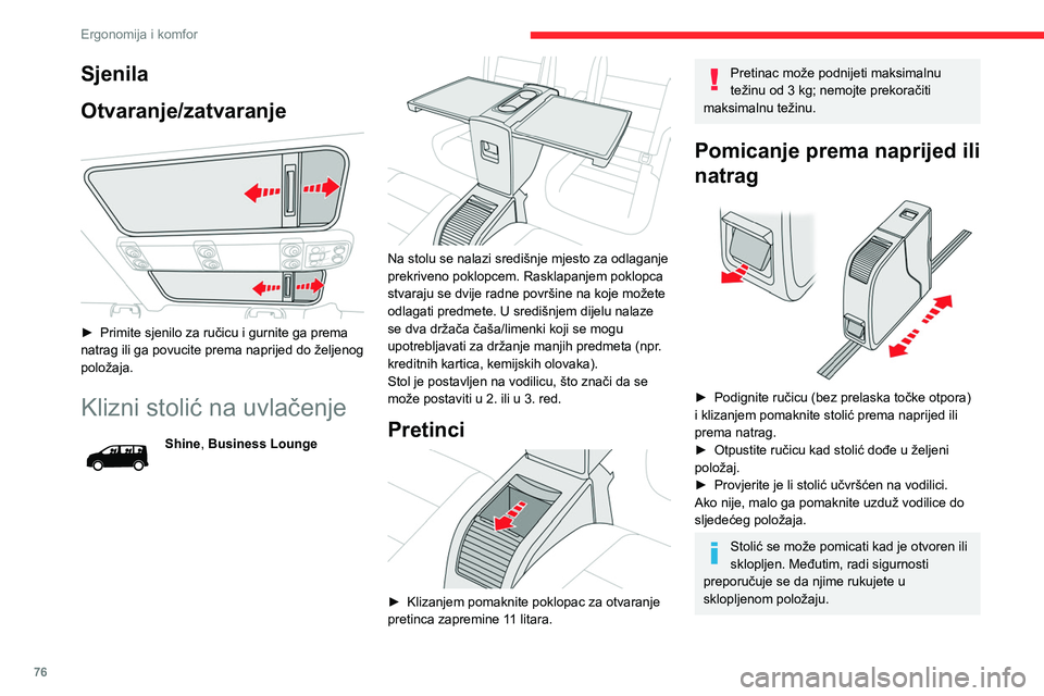 CITROEN JUMPER SPACETOURER 2021 Upute Za Rukovanje (in Croatian) 76
Ergonomija i komfor
Kako bi se osiguralo glatko pomicanje
stolića, pazite da se u prostoru vodilice
na podnici ne nalaze nikakvi predmeti.
Prije pomicanja stolića provjerite da se ništa
na nj CITROEN JUMPER SPACETOURER 2021 Upute Za Rukovanje (in Croatian) 76
Ergonomija i komfor
Kako bi se osiguralo glatko pomicanje
stolića, pazite da se u prostoru vodilice
na podnici ne nalaze nikakvi predmeti.
Prije pomicanja stolića provjerite da se ništa
na nj