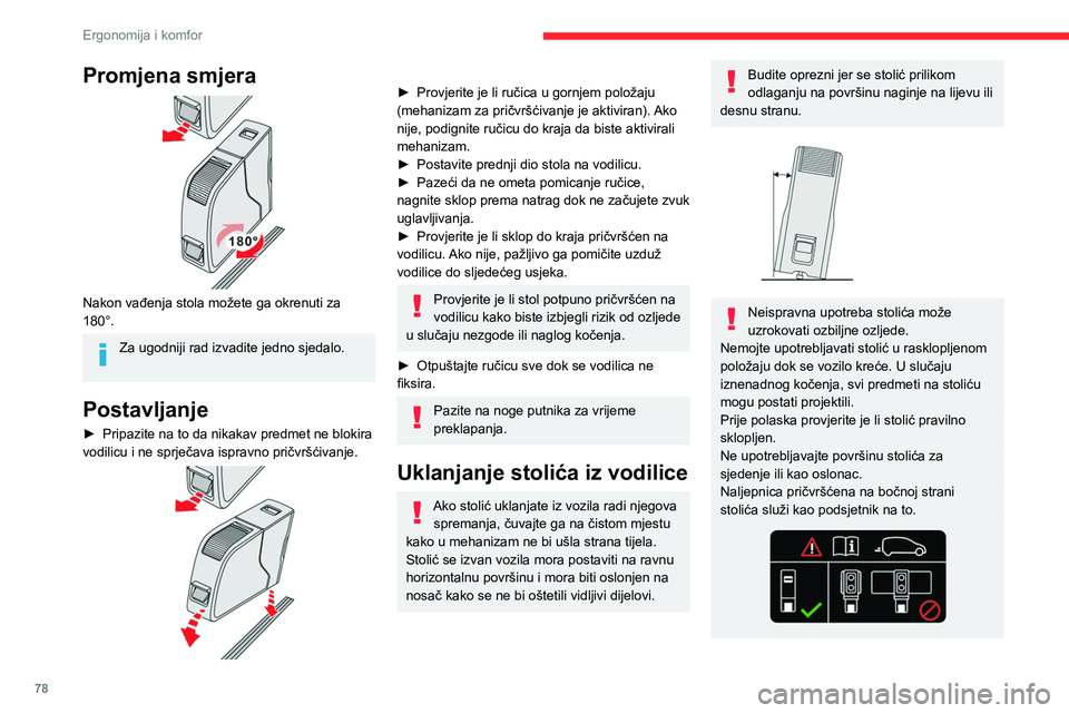 CITROEN JUMPER SPACETOURER 2021 Upute Za Rukovanje (in Croatian) 78
Ergonomija i komfor
Promjena smjera
Nakon vađenja stola možete ga okrenuti za
180°.
Za ugodniji rad izvadite jedno sjedalo.
Postavljanje
► Pripazite na to da nikakav predmet ne blokira
v CITROEN JUMPER SPACETOURER 2021 Upute Za Rukovanje (in Croatian) 78
Ergonomija i komfor
Promjena smjera
Nakon vađenja stola možete ga okrenuti za
180°.
Za ugodniji rad izvadite jedno sjedalo.
Postavljanje
► Pripazite na to da nikakav predmet ne blokira
v