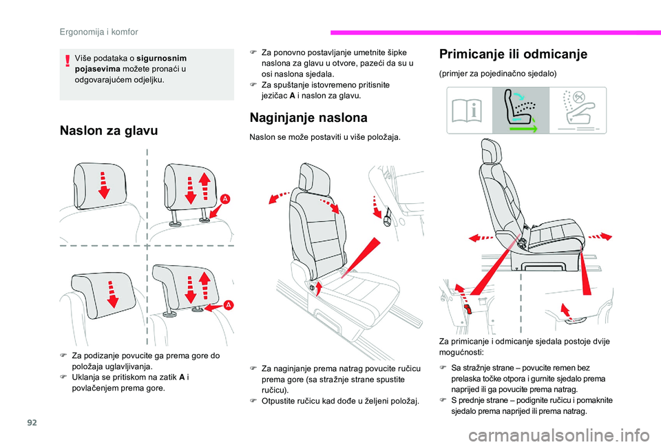 CITROEN JUMPER SPACETOURER 2018 Upute Za Rukovanje (in Croatian) 92
Naslon za glavu
F Za podizanje povucite ga prema gore do položaja uglavljivanja.
F
U
klanja se pritiskom na zatik A i
povlačenjem prema gore.
Naginjanje naslona
Naslon se može postaviti u vi CITROEN JUMPER SPACETOURER 2018 Upute Za Rukovanje (in Croatian) 92
Naslon za glavu
F Za podizanje povucite ga prema gore do položaja uglavljivanja.
F
U
klanja se pritiskom na zatik A i
povlačenjem prema gore.
Naginjanje naslona
Naslon se može postaviti u vi
