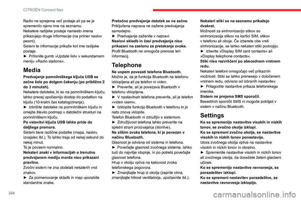 CITROEN BERLINGO VAN 2021 Navodila Za Uporabo (in Slovenian) 234
CITROËN Connect Nav
Radio ne sprejema več postaje ali pa se je
spremenilo njeno ime na seznamu.
Nekatere radijske postaje namesto imena
prikazujejo druge informacije (na primer naslov
pesmi). CITROEN BERLINGO VAN 2021 Navodila Za Uporabo (in Slovenian) 234
CITROËN Connect Nav
Radio ne sprejema več postaje ali pa se je
spremenilo njeno ime na seznamu.
Nekatere radijske postaje namesto imena
prikazujejo druge informacije (na primer naslov
pesmi).