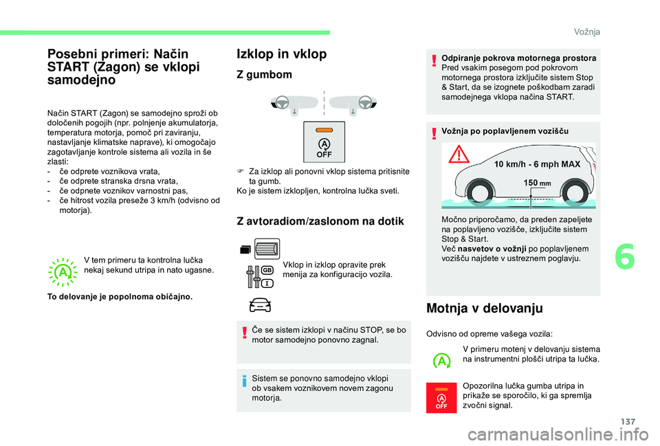 CITROEN BERLINGO VAN 2019 Navodila Za Uporabo (in Slovenian) 137
V tem primeru ta kontrolna lučka nekaj sekund utripa in nato ugasne.
Izklop in vklop
Z gumbom
Z avtoradiom/zaslonom na dotik
Vklop in izklop opravite prek
menija za konfiguracijo CITROEN BERLINGO VAN 2019 Navodila Za Uporabo (in Slovenian) 137
V tem primeru ta kontrolna lučka nekaj sekund utripa in nato ugasne.
Izklop in vklop
Z gumbom
Z avtoradiom/zaslonom na dotik
Vklop in izklop opravite prek
menija za konfiguracijo