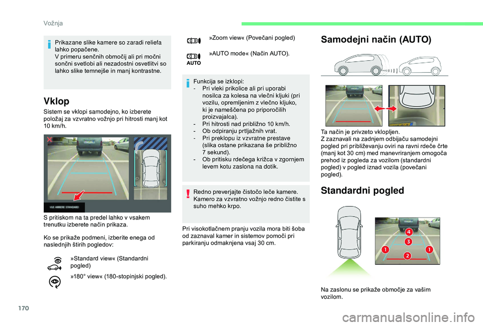 CITROEN BERLINGO VAN 2019 Navodila Za Uporabo (in Slovenian) 170
Vklop
Funkcija se izklopi:
- P ri vleki prikolice ali pri uporabi
nosilca
za kolesa na vlečni kljuki (pri
v
ozilu, opremljenim z vlečno kljuko,
k
i je nameščena CITROEN BERLINGO VAN 2019 Navodila Za Uporabo (in Slovenian) 170
Vklop
Funkcija se izklopi:
- P ri vleki prikolice ali pri uporabi
nosilca
za kolesa na vlečni kljuki (pri
v
ozilu, opremljenim z vlečno kljuko,
k
i je nameščena
