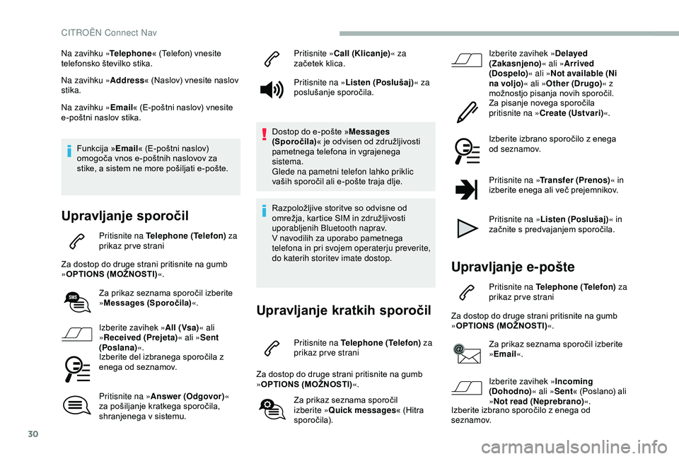 CITROEN BERLINGO VAN 2019 Navodila Za Uporabo (in Slovenian) 30
Na zavihku »Telephone« (Telefon) vnesite t
elefonsko številko stika.
Na zavihku » Address«
(Naslov) vnesite naslov
st
ika.
Na zavihku »Email «
(E-poštni naslov) vnes CITROEN BERLINGO VAN 2019 Navodila Za Uporabo (in Slovenian) 30
Na zavihku »Telephone« (Telefon) vnesite t
elefonsko številko stika.
Na zavihku » Address«
(Naslov) vnesite naslov
st
ika.
Na zavihku »Email «
(E-poštni naslov) vnes