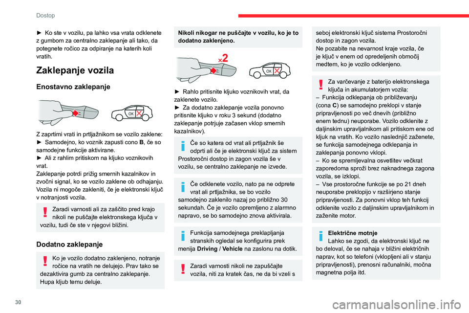CITROEN C4 2021 Navodila Za Uporabo (in Slovenian) 30
Dostop
Centralno zaklepanje
Ročno
► Ta gumb pritisnite za zaklepanje/odklepanje
vozila (vrata in pokrov prtljažnika) iz potniškega
prostora.
Če so odprta katera od vrat, centralno CITROEN C4 2021 Navodila Za Uporabo (in Slovenian) 30
Dostop
Centralno zaklepanje
Ročno
► Ta gumb pritisnite za zaklepanje/odklepanje
vozila (vrata in pokrov prtljažnika) iz potniškega
prostora.
Če so odprta katera od vrat, centralno