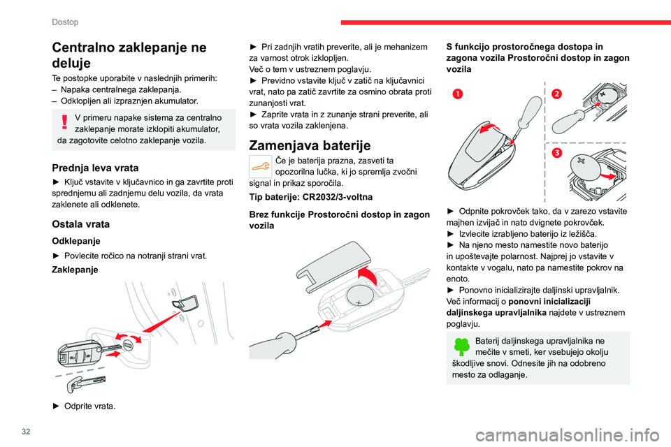 CITROEN C4 2021 Navodila Za Uporabo (in Slovenian) 32
Dostop
Ponovna inicializacija
daljinskega upravljalnika
Po zamenjavi baterije ali v primeru napake boste
morali verjetno ponovno inicializirati daljinski
upravljalnik.
Za ponovno inicializacijo CITROEN C4 2021 Navodila Za Uporabo (in Slovenian) 32
Dostop
Ponovna inicializacija
daljinskega upravljalnika
Po zamenjavi baterije ali v primeru napake boste
morali verjetno ponovno inicializirati daljinski
upravljalnik.
Za ponovno inicializacijo