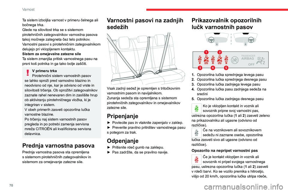 CITROEN C4 2021 Navodila Za Uporabo (in Slovenian) 70
Varnost
sočasno se oglasi zvočni signal, ki približno dve
minuti postaja vse glasnejši. Ko ta čas poteče,
opozorilna lučka sveti rdeče, dokler ne pripnete
varnostnega pasu.
Opozorilo za CITROEN C4 2021 Navodila Za Uporabo (in Slovenian) 70
Varnost
sočasno se oglasi zvočni signal, ki približno dve
minuti postaja vse glasnejši. Ko ta čas poteče,
opozorilna lučka sveti rdeče, dokler ne pripnete
varnostnega pasu.
Opozorilo za
