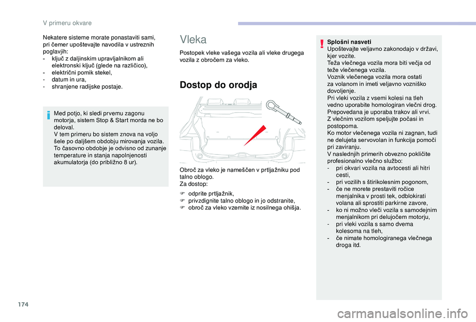 CITROEN C4 CACTUS 2019 Navodila Za Uporabo (in Slovenian) 174
Nekatere sisteme morate ponastaviti sami,
pri čemer upoštevajte navodila v ustreznih
poglavjih:
-
k
ljuč z daljinskim upravljalnikom ali
elektronski ključ (glede na različico),
-
e
le CITROEN C4 CACTUS 2019 Navodila Za Uporabo (in Slovenian) 174
Nekatere sisteme morate ponastaviti sami,
pri čemer upoštevajte navodila v ustreznih
poglavjih:
-
k
ljuč z daljinskim upravljalnikom ali
elektronski ključ (glede na različico),
-
e
le