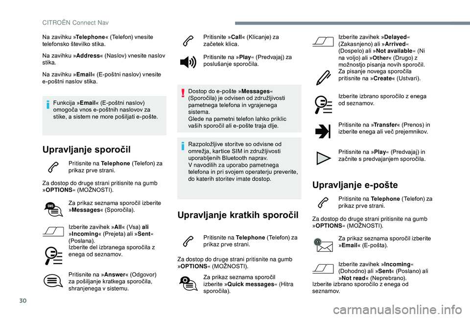 CITROEN C4 CACTUS 2019 Navodila Za Uporabo (in Slovenian) 30
Na zavihku »Telephone« (Telefon) vnesite
telefonsko številko stika.
Na zavihku » Address« (Naslov) vnesite naslov
stika.
Na zavihku »Email « (E-poštni naslov) vnesite
e-poštni naslov st CITROEN C4 CACTUS 2019 Navodila Za Uporabo (in Slovenian) 30
Na zavihku »Telephone« (Telefon) vnesite
telefonsko številko stika.
Na zavihku » Address« (Naslov) vnesite naslov
stika.
Na zavihku »Email « (E-poštni naslov) vnesite
e-poštni naslov st