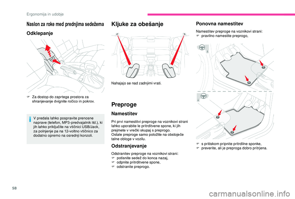 CITROEN C4 CACTUS 2019 Navodila Za Uporabo (in Slovenian) 58
Naslon za roke med prednjima sedežema
Odklepanje
F Za dostop do zaprtega prostora za shranjevanje dvignite ročico in pokrov.
V predala lahko pospravite prenosne
naprave (telefon, MP3 -predvajaln CITROEN C4 CACTUS 2019 Navodila Za Uporabo (in Slovenian) 58
Naslon za roke med prednjima sedežema
Odklepanje
F Za dostop do zaprtega prostora za shranjevanje dvignite ročico in pokrov.
V predala lahko pospravite prenosne
naprave (telefon, MP3 -predvajaln