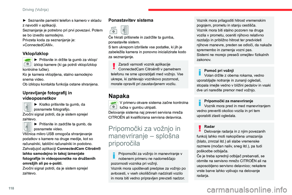 CITROEN C5 AIRCROSS 2022 Navodila Za Uporabo (in Slovenian) 11 8
Driving (Vožnja)
► Seznanite pametni telefon s kamero v skladu
z navodili v aplikaciji.
Seznanjanje
je potrebno pri prvi povezavi. Potem
se bo izvedlo samodejno.
Privzeta koda za seznanjanj CITROEN C5 AIRCROSS 2022 Navodila Za Uporabo (in Slovenian) 11 8
Driving (Vožnja)
► Seznanite pametni telefon s kamero v skladu
z navodili v aplikaciji.
Seznanjanje
je potrebno pri prvi povezavi. Potem
se bo izvedlo samodejno.
Privzeta koda za seznanjanj