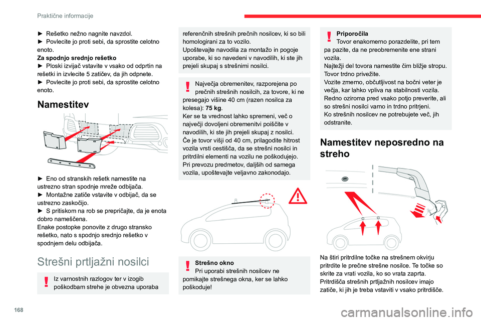 CITROEN C5 AIRCROSS 2022 Navodila Za Uporabo (in Slovenian) 168
Praktične informacije
► Rešetko nežno nagnite navzdol.
► Povlecite jo proti sebi, da sprostite celotno
enoto.
Za spodnjo srednjo rešetko
►
Ploski izvijač vstavite v vsako od odprtin CITROEN C5 AIRCROSS 2022 Navodila Za Uporabo (in Slovenian) 168
Praktične informacije
► Rešetko nežno nagnite navzdol.
► Povlecite jo proti sebi, da sprostite celotno
enoto.
Za spodnjo srednjo rešetko
►
Ploski izvijač vstavite v vsako od odprtin