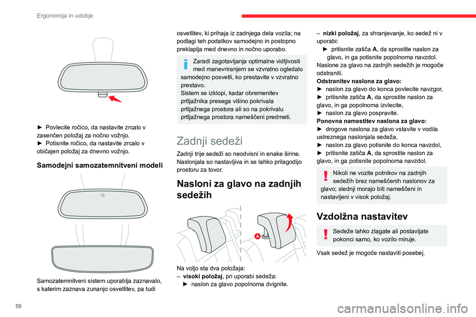 CITROEN C5 AIRCROSS 2022 Navodila Za Uporabo (in Slovenian) 50
Ergonomija in udobje
► Privzdignite ročico in pomaknite sedež naprej
ali nazaj.
Ko je naslonjalo sedeža poklopljeno,
vzdolžno premikanje sedeža ni več
mogoče.
Naklon naslonjala
Nastav CITROEN C5 AIRCROSS 2022 Navodila Za Uporabo (in Slovenian) 50
Ergonomija in udobje
► Privzdignite ročico in pomaknite sedež naprej
ali nazaj.
Ko je naslonjalo sedeža poklopljeno,
vzdolžno premikanje sedeža ni več
mogoče.
Naklon naslonjala
Nastav