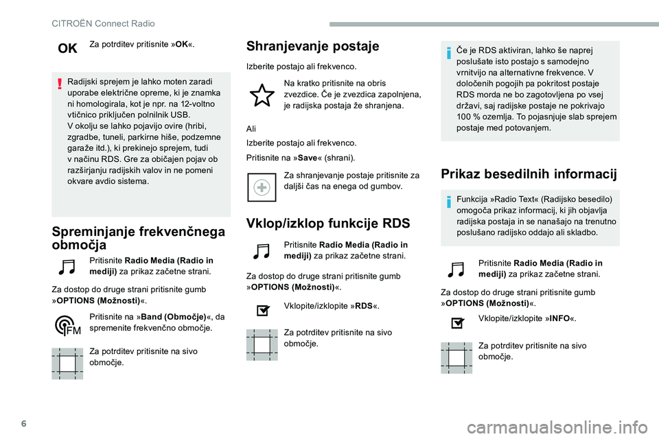 CITROEN C5 AIRCROSS 2020 Navodila Za Uporabo (in Slovenian) 6
Za potrditev pritisnite »OK«.
Radijski sprejem je lahko moten zaradi
uporabe
električne opreme, ki je znamka
n
i
homologirala, kot je npr. na 12-voltno
v
tičnico
p
CITROEN C5 AIRCROSS 2020 Navodila Za Uporabo (in Slovenian) 6
Za potrditev pritisnite »OK«.
Radijski sprejem je lahko moten zaradi
uporabe
električne opreme, ki je znamka
n
i
homologirala, kot je npr. na 12-voltno
v
tičnico
p