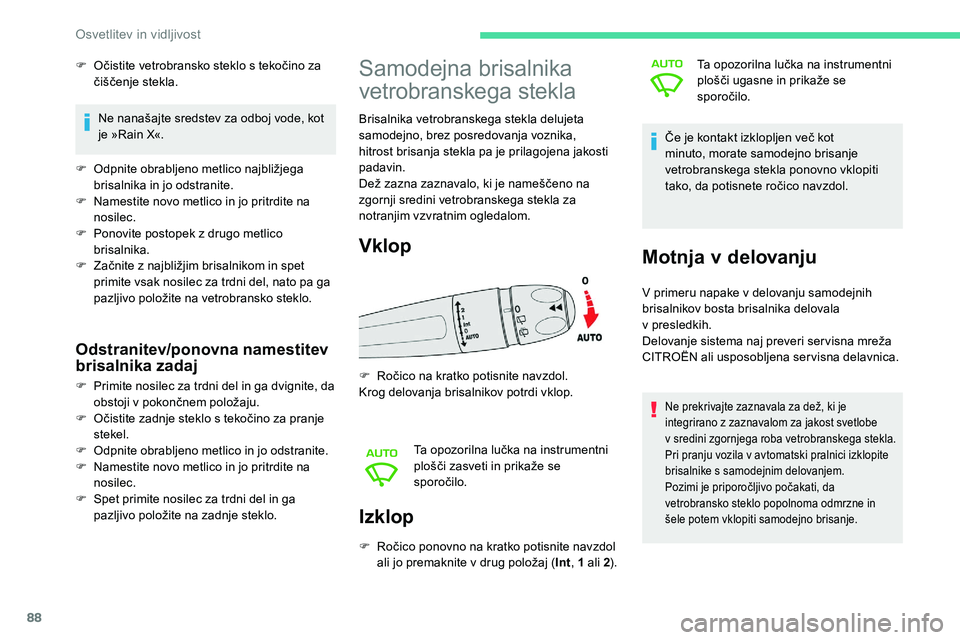 CITROEN C5 AIRCROSS 2020  Navodila Za Uporabo (in Slovenian) 88
Izklop
F	 Ročico	ponovno	na	kratko	potisnite	navzdol	ali 	 jo 	 premaknite 	 v 	 drug 	 položaj 	 (Int , 1
  ali 2). Ta
	 opozorilna 	 lučka 	 na 	 instrumentni 	
p

lošči 	 ugasne 	 in 	 prik