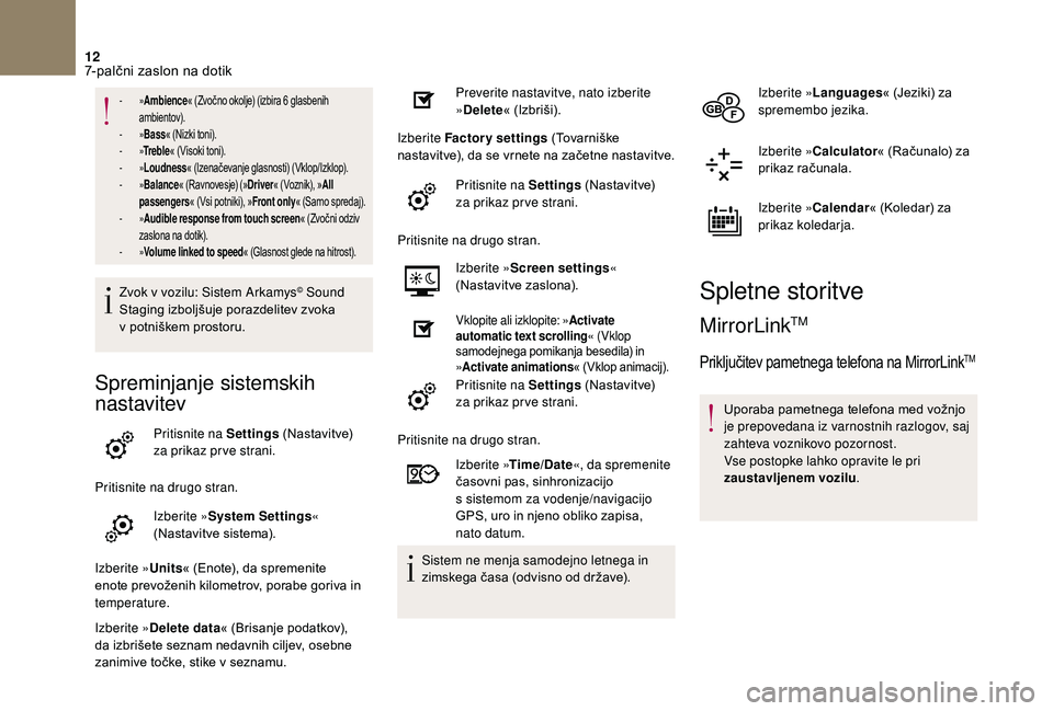 CITROEN DS3 CABRIO 2018  Navodila Za Uporabo (in Slovenian) 12
- »Ambience « (Zvočno okolje) (izbira 6   glasbenih 
ambientov).
-
  »Bass « (Nizki toni).
-
  »Tr e b l e « (Visoki toni).
-
  »Loudness « (Izenačevanje glasnosti) (Vklop/Izklop).
-
  »