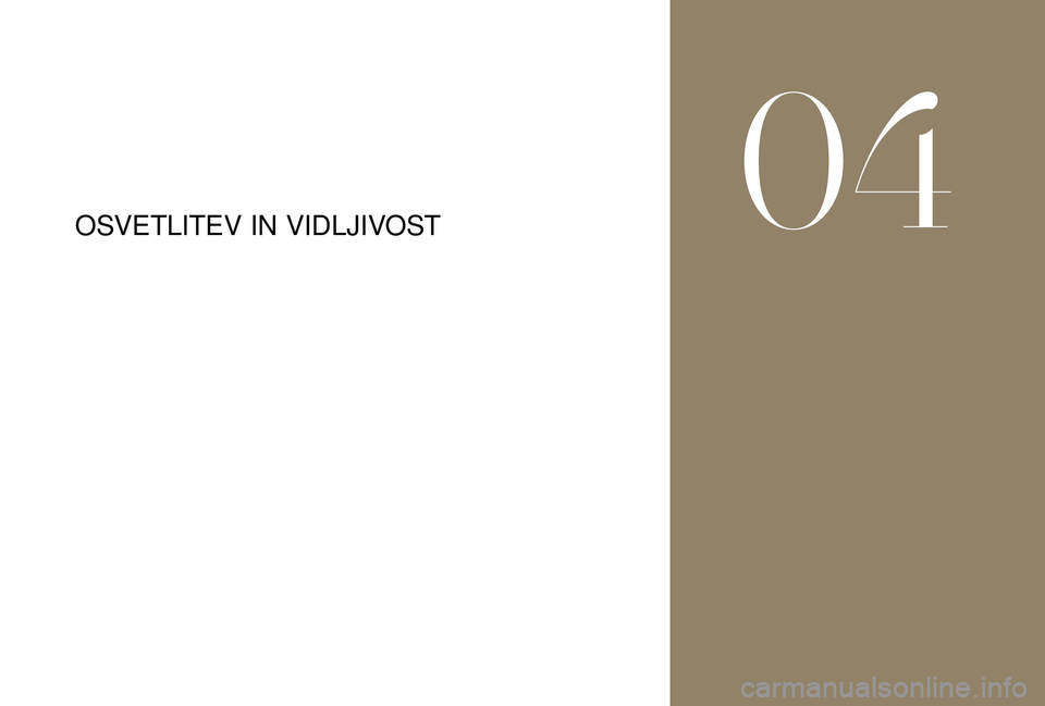 CITROEN DS3 CABRIO 2018 Navodila Za Uporabo (in Slovenian) OSVETLITEV IN VIDLJIVOST
04 CITROEN DS3 CABRIO 2018 Navodila Za Uporabo (in Slovenian) OSVETLITEV IN VIDLJIVOST
04