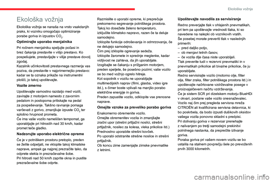 CITROEN JUMPER 2020 Navodila Za Uporabo (in Slovenian) 5
Ekološka vožnja
Ekološka vožnja
Ekološka vožnja se nanaša na vrsto vsakdanjih praks, ki vozniku omogočajo optimiziranje porabe goriva in izpustov CO2.
Optimirajte uporabo menjalnika
Pri roč CITROEN JUMPER 2020 Navodila Za Uporabo (in Slovenian) 5
Ekološka vožnja
Ekološka vožnja
Ekološka vožnja se nanaša na vrsto vsakdanjih praks, ki vozniku omogočajo optimiziranje porabe goriva in izpustov CO2.
Optimirajte uporabo menjalnika
Pri roč