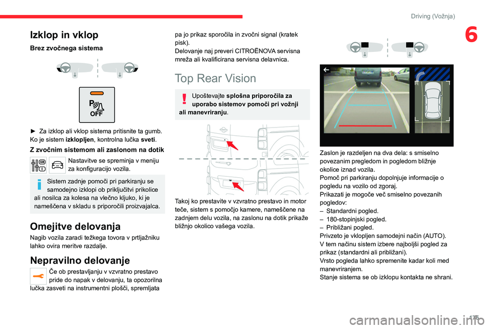 CITROEN JUMPER SPACETOURER 2021 Navodila Za Uporabo (in Slovenian) 175
Driving (Vožnja)
6Izklop in vklop
Brez zvočnega sistema
► Za izklop ali vklop sistema pritisnite ta gumb.
Ko je sistem izklopljen, kontrolna lučka sveti.
Z zvočnim sistemom ali zasl CITROEN JUMPER SPACETOURER 2021 Navodila Za Uporabo (in Slovenian) 175
Driving (Vožnja)
6Izklop in vklop
Brez zvočnega sistema
► Za izklop ali vklop sistema pritisnite ta gumb.
Ko je sistem izklopljen, kontrolna lučka sveti.
Z zvočnim sistemom ali zasl