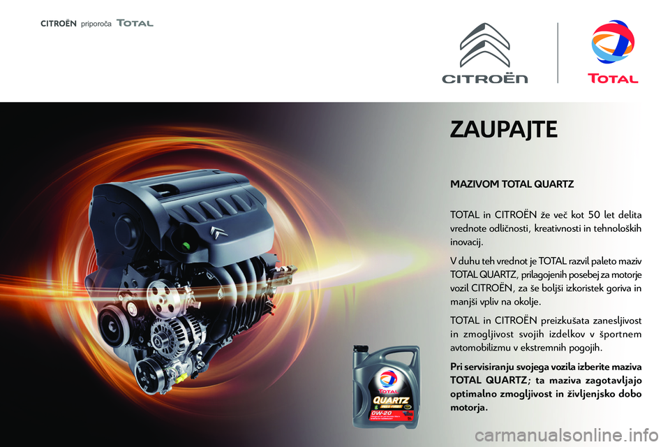 CITROEN JUMPER SPACETOURER 2021  Navodila Za Uporabo (in Slovenian)  
 
 priporo�a 
 
 Primernost goriv  
Dizelska goriva, ki so skladna s standardi 
EN590, EN16734 in EN16709 ter vsebujejo 
do 7 %, 10 %, 20 % oziroma 30 % metil estrov 
maščobnih kislin. Uporaba gor