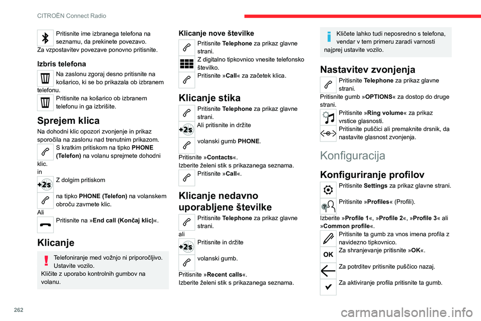 CITROEN JUMPER SPACETOURER 2021 Navodila Za Uporabo (in Slovenian) 262
CITROËN Connect Radio
Za potrditev še enkrat pritisnite puščico
nazaj.
Za ponastavitev izbranega profila
pritisnite ta gumb.
Prilagoditev svetlosti
Pritisnite Settings za prikaz glavne stran CITROEN JUMPER SPACETOURER 2021 Navodila Za Uporabo (in Slovenian) 262
CITROËN Connect Radio
Za potrditev še enkrat pritisnite puščico
nazaj.
Za ponastavitev izbranega profila
pritisnite ta gumb.
Prilagoditev svetlosti
Pritisnite Settings za prikaz glavne stran