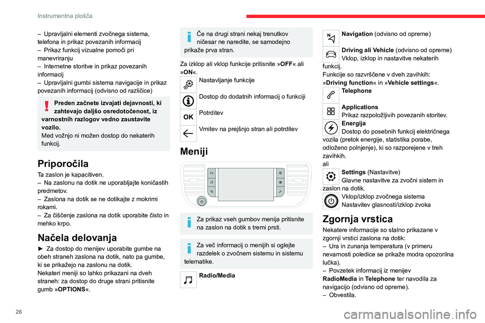 CITROEN JUMPER SPACETOURER 2021 Navodila Za Uporabo (in Slovenian) 26
Instrumentna plošča
– Dostop do nastavitev.
Meni energije
Odvisno od različice je to na voljo lahko:– neposredno s pritiskom na gumb blizu
zaslona na dotik.
– prek menija Applications CITROEN JUMPER SPACETOURER 2021 Navodila Za Uporabo (in Slovenian) 26
Instrumentna plošča
– Dostop do nastavitev.
Meni energije
Odvisno od različice je to na voljo lahko:– neposredno s pritiskom na gumb blizu
zaslona na dotik.
– prek menija Applications