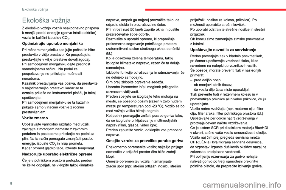 CITROEN JUMPER SPACETOURER 2021 Navodila Za Uporabo (in Slovenian) 8
Ekološka vožnja
Ekološka vožnja
Z ekološko vožnjo voznik vsakodnevno prispeva
k manjši porabi energije (goriva in/ali elektrike)
vozila in količini izpustov CO
2.
Optimizirajte uporabo men CITROEN JUMPER SPACETOURER 2021 Navodila Za Uporabo (in Slovenian) 8
Ekološka vožnja
Ekološka vožnja
Z ekološko vožnjo voznik vsakodnevno prispeva
k manjši porabi energije (goriva in/ali elektrike)
vozila in količini izpustov CO
2.
Optimizirajte uporabo men