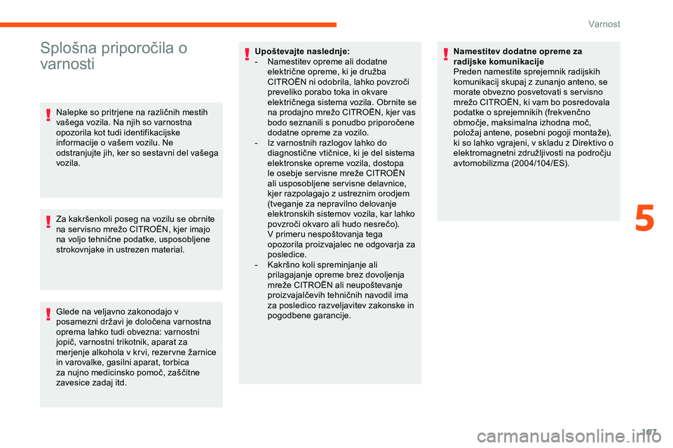 CITROEN JUMPER SPACETOURER 2020 Navodila Za Uporabo (in Slovenian) 107
Splošna priporočila o
va
rnosti
Nalepke so pritrjene na različnih mestih v
ašega vozila. Na njih so varnostna
o
pozorila kot tudi identifikacijske
informacije
o vašem voz CITROEN JUMPER SPACETOURER 2020 Navodila Za Uporabo (in Slovenian) 107
Splošna priporočila o
va
rnosti
Nalepke so pritrjene na različnih mestih v
ašega vozila. Na njih so varnostna
o
pozorila kot tudi identifikacijske
informacije
o vašem voz