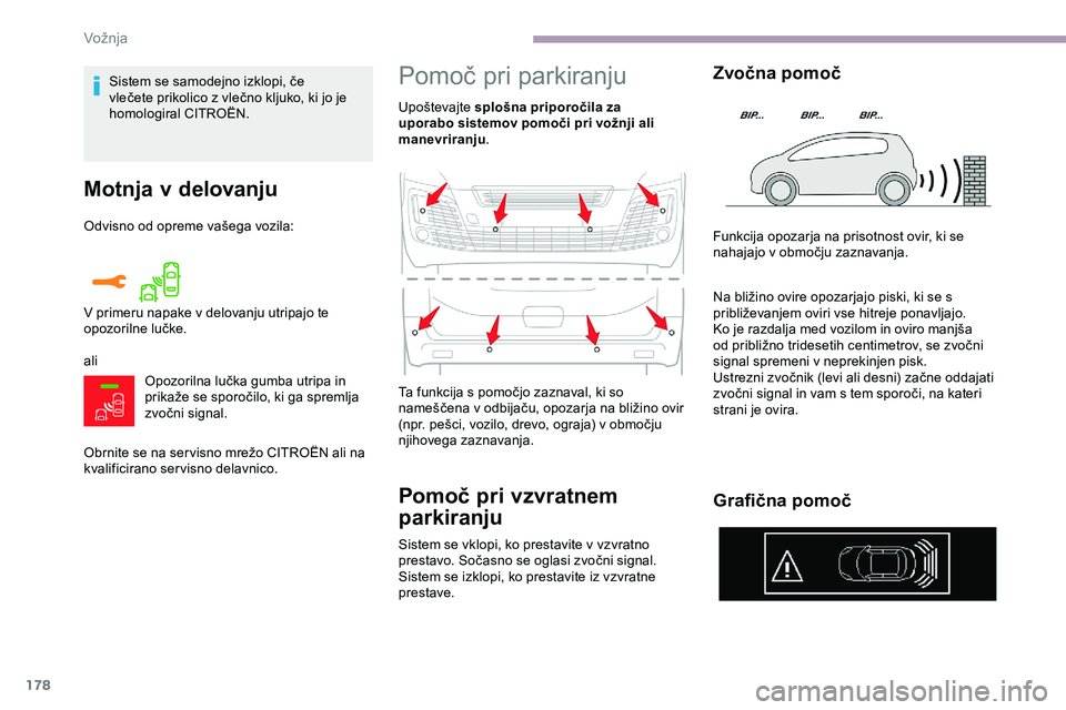CITROEN JUMPER SPACETOURER 2020 Navodila Za Uporabo (in Slovenian) 178
Motnja v delovanju
Odvisno od opreme vašega vozila:
a li Opozorilna
lučka gumba utripa in
p
rikaže se sporočilo, ki ga spremlja
z
vočni signal.
Obrnite
se na s CITROEN JUMPER SPACETOURER 2020 Navodila Za Uporabo (in Slovenian) 178
Motnja v delovanju
Odvisno od opreme vašega vozila:
a li Opozorilna
lučka gumba utripa in
p
rikaže se sporočilo, ki ga spremlja
z
vočni signal.
Obrnite
se na s