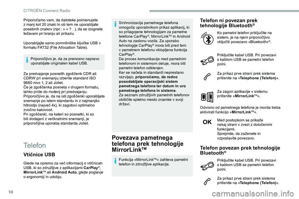 CITROEN JUMPER SPACETOURER 2020 Navodila Za Uporabo (in Slovenian) 10
Priporočamo vam, da datoteke poimenujete z manj kot 20 znaki in ob tem ne uporabljate
p
osebnih znakov (npr.: » « ? . ), da se izognete
t
ežavam pri CITROEN JUMPER SPACETOURER 2020 Navodila Za Uporabo (in Slovenian) 10
Priporočamo vam, da datoteke poimenujete z manj kot 20 znaki in ob tem ne uporabljate
p
osebnih znakov (npr.: » « ? . ), da se izognete
t
ežavam pri
