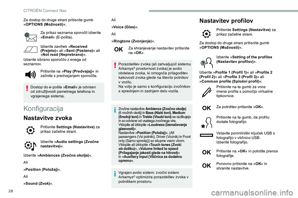 CITROEN JUMPER SPACETOURER 2020 Navodila Za Uporabo (in Slovenian) 28
Za dostop do druge strani pritisnite gumb
»OPTIONS (Možnosti) «.
Za
prikaz seznama sporočil izberite
»
Email«
(E-pošta).
Izberite zavihek » Received
(Prejeto) « ali »Sent ( CITROEN JUMPER SPACETOURER 2020 Navodila Za Uporabo (in Slovenian) 28
Za dostop do druge strani pritisnite gumb
»OPTIONS (Možnosti) «.
Za
prikaz seznama sporočil izberite
»
Email«
(E-pošta).
Izberite zavihek » Received
(Prejeto) « ali »Sent (