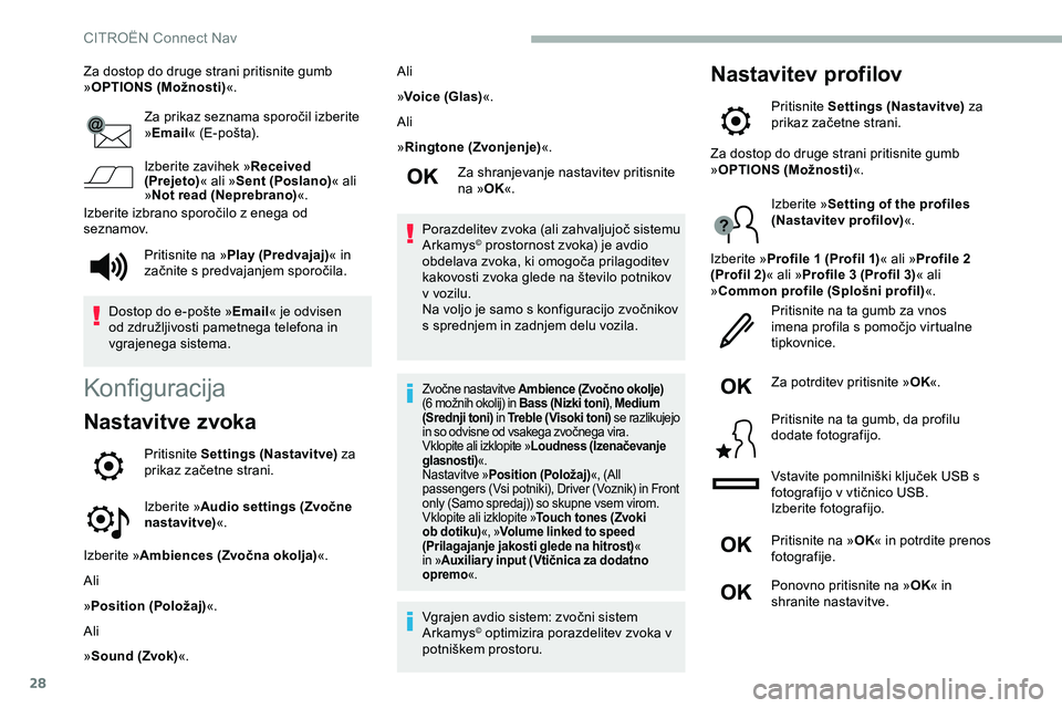 CITROEN JUMPER SPACETOURER 2020  Navodila Za Uporabo (in Slovenian) 28
Za dostop do druge strani pritisnite gumb 
»OPTIONS (Možnosti) «.
Za
	 prikaz 	 seznama 	 sporočil 	 izberite 	
»

Email«
	 (E-pošta).
Izberite zavihek » Received 
(Prejeto) « ali »Sent (