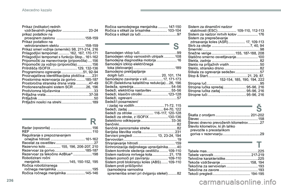 CITROEN JUMPER SPACETOURER 2020  Navodila Za Uporabo (in Slovenian) 236
RRadar	(opozorila) ..........................................15 6
REF ............... ................................................ 11 0
Reguliranje s prepoznavanjem  omejitve hitrosti
 

.....