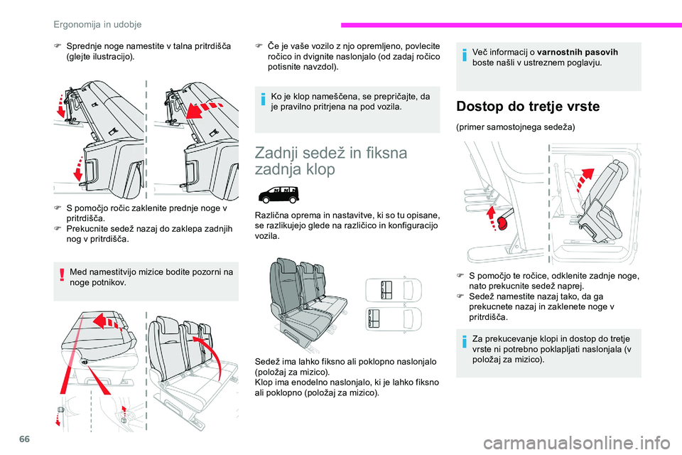 CITROEN JUMPER SPACETOURER 2020  Navodila Za Uporabo (in Slovenian) 66
F	 Sprednje	noge	namestite	v	talna	pritrdišča	(glejte	i lustracijo).
F	 S
	 pomočjo 	 ročic 	 zaklenite 	 prednje 	 noge 	 v 	
p

ritrdišča.
F	 Prekucnite
	 sedež 	 nazaj 	 do 	 zaklepa 	 za