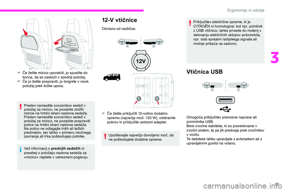 CITROEN JUMPER SPACETOURER 2020  Navodila Za Uporabo (in Slovenian) 77
Preden	namestite	sovoznikov	sedež	v	položaj 	 za 	 mizico, 	 ne 	 pozabite 	 zložiti 	
m

izice 	 na 	 hrbtni 	 strani 	 naslona 	 sedeža.
Preden
	 namestite 	 sovoznikov 	 sedež 	 v 	
p

olo�