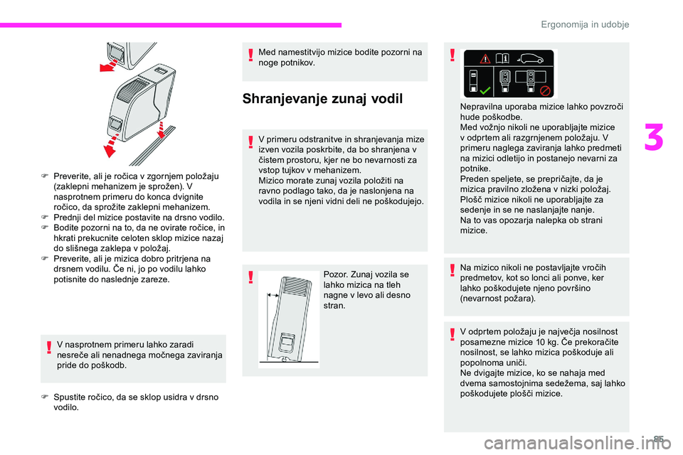 CITROEN JUMPER SPACETOURER 2020  Navodila Za Uporabo (in Slovenian) 85
F	 Preverite,	ali	je	ročica	v	zgornjem	položaju	(zaklepni 	 mehanizem 	 je 	 sprožen). 	 V 	
na

sprotnem primeru do konca dvignite 
ročico,
	 da 	 sprožite 	 zaklepni 	 mehanizem.
F
 
P
 redn