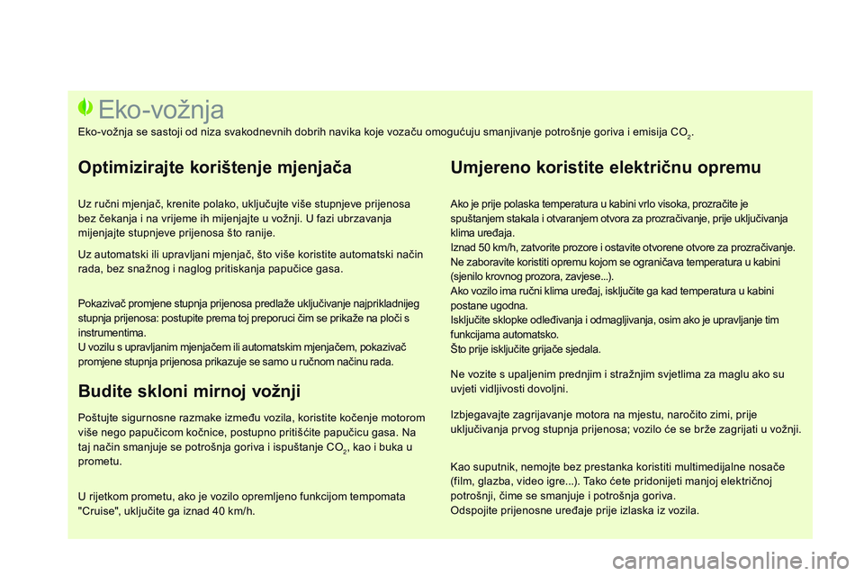 CITROEN DS3 CABRIO 2015 Upute Za Rukovanje (in Croatian) ds3_hr_Chap00c_eco-conduite_ed01-2014
ako je prije polaska temperatura u kabini vrlo visoka, prozračite je
spuštanjem stakala i otvaranjem otvora za prozračivanje, prije uključivanja
klima uređ CITROEN DS3 CABRIO 2015 Upute Za Rukovanje (in Croatian) ds3_hr_Chap00c_eco-conduite_ed01-2014
ako je prije polaska temperatura u kabini vrlo visoka, prozračite je
spuštanjem stakala i otvaranjem otvora za prozračivanje, prije uključivanja
klima uređ