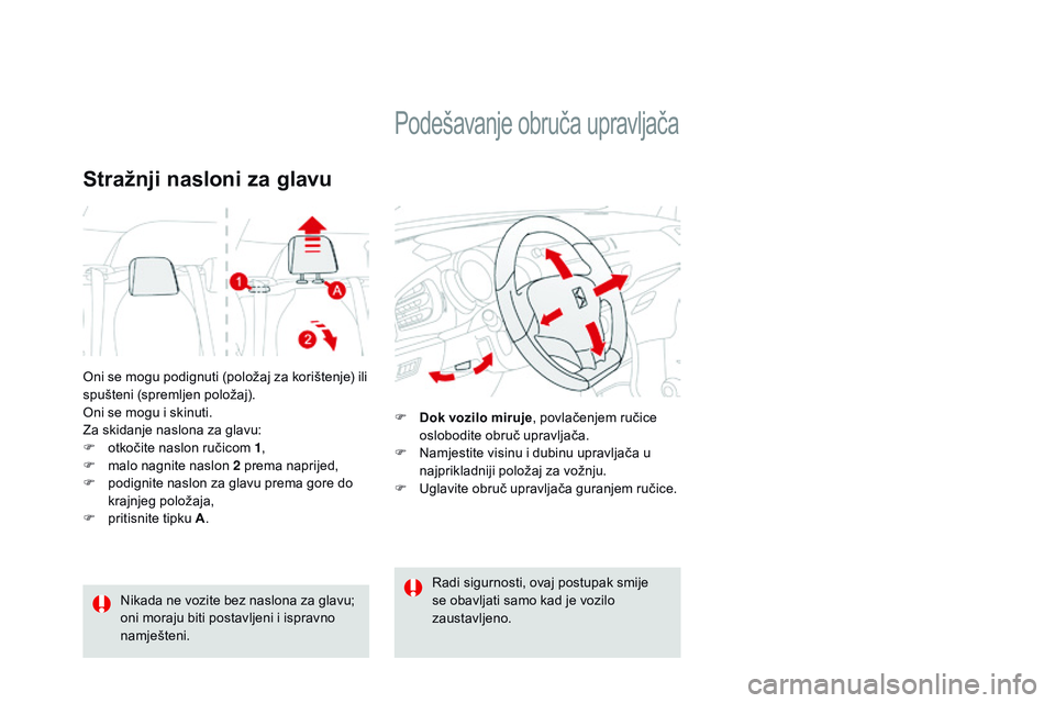 CITROEN DS3 CABRIO 2015 Upute Za Rukovanje (in Croatian) ds3_hr_Chap04_confort_ed01-2014
oni se mogu podignuti (položaj za korištenje) ili
spušteni (spremljen položaj).
on
i se mogu i skinuti.
za s
kidanje naslona za glavu:
F
o
tkočite naslon ru CITROEN DS3 CABRIO 2015 Upute Za Rukovanje (in Croatian) ds3_hr_Chap04_confort_ed01-2014
oni se mogu podignuti (položaj za korištenje) ili
spušteni (spremljen položaj).
on
i se mogu i skinuti.
za s
kidanje naslona za glavu:
F
o
tkočite naslon ru