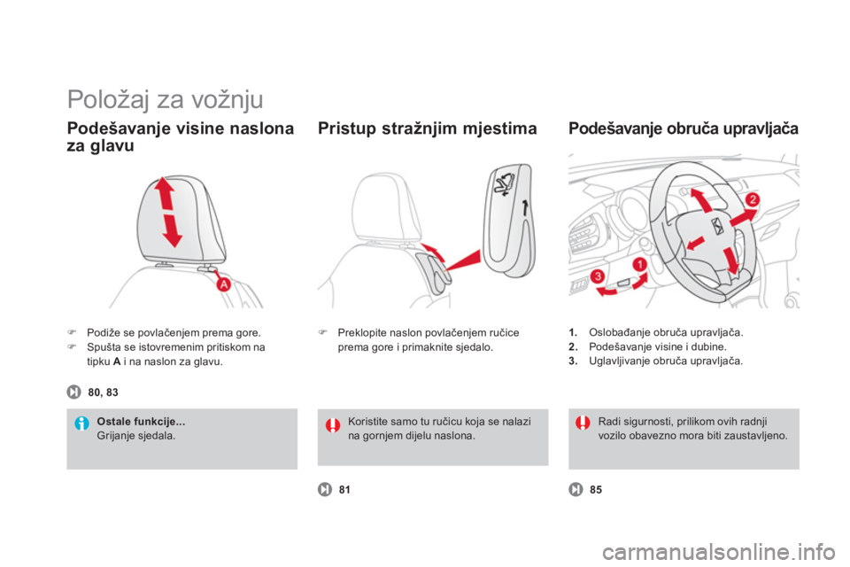 CITROEN DS3 CABRIO 2013  Upute Za Rukovanje (in Croatian)   Položaj za vožnju 
�)Podi