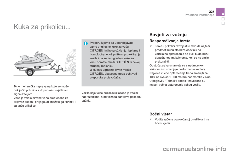 CITROEN DS3 CABRIO 2013  Upute Za Rukovanje (in Croatian) Praktične informacije
 
 
 
 
 
 
Kuka za prikolicu... 
 
 
To  je mehanička naprava na koju se mo