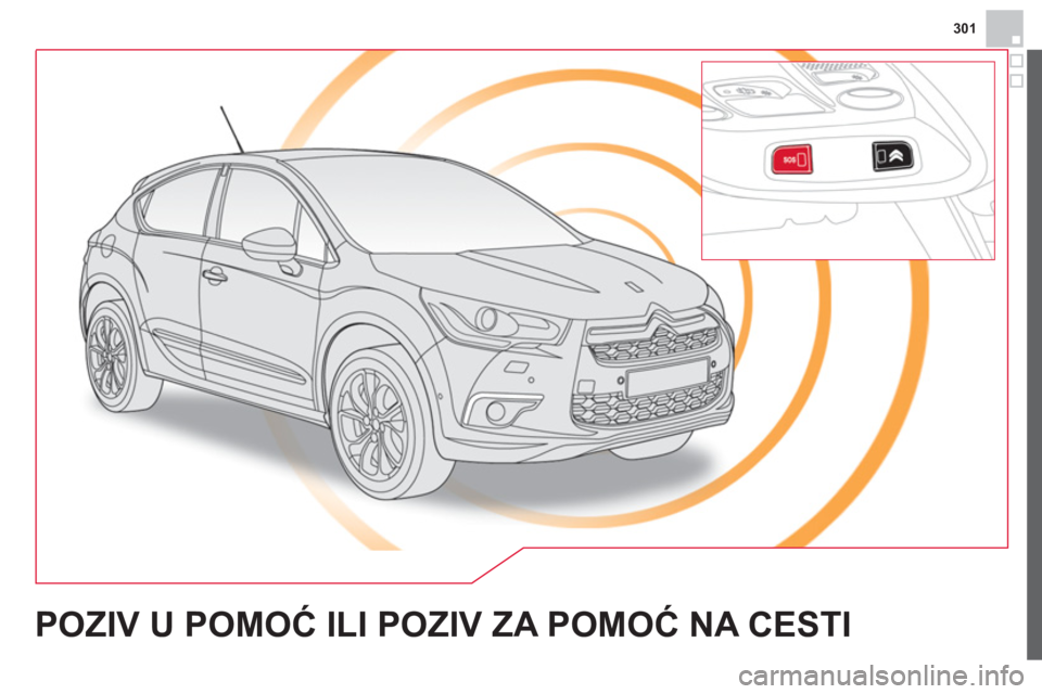 CITROEN DS4 2014 Upute Za Rukovanje (in Croatian) 301
POZIV U POMOĆ ILI POZIV ZA POMOĆ NA CESTI CITROEN DS4 2014 Upute Za Rukovanje (in Croatian) 301
POZIV U POMOĆ ILI POZIV ZA POMOĆ NA CESTI