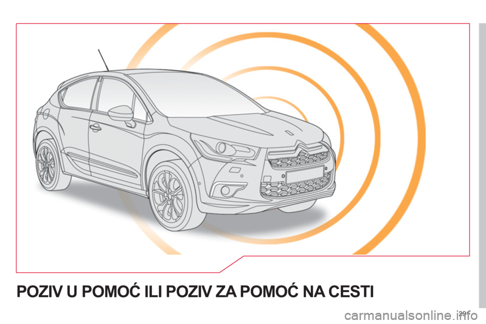 CITROEN DS4 2011  Upute Za Rukovanje (in Croatian) 291
POZIV U POMOĆ ILI POZIV ZA POMOĆ NA CESTI  