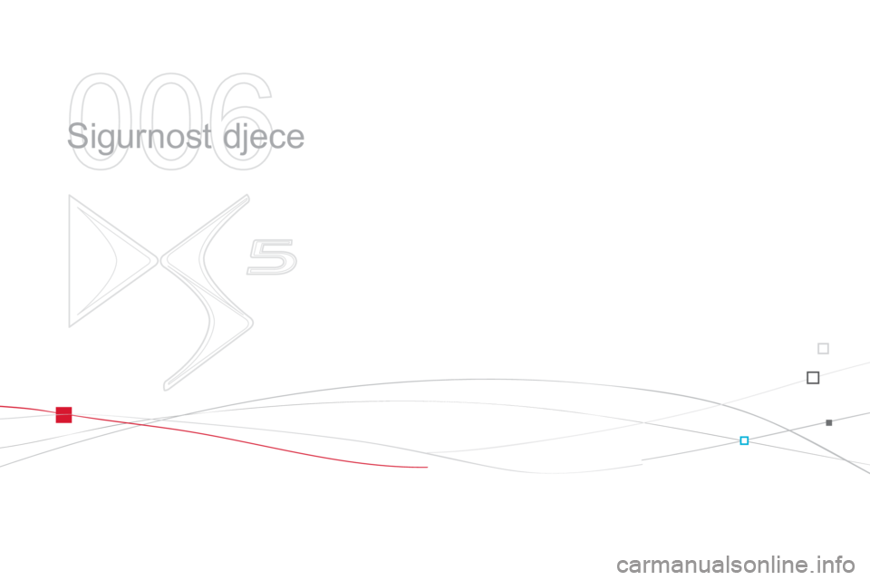 CITROEN DS5 2012  Upute Za Rukovanje (in Croatian) 006
  Sigurnost djece  
