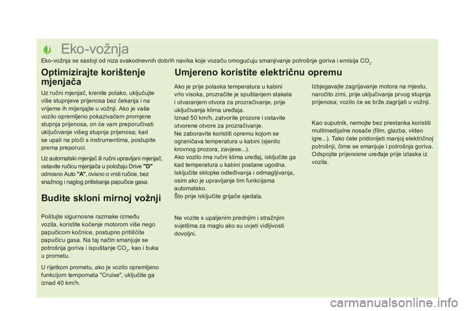 CITROEN DS5 2012  Upute Za Rukovanje (in Croatian)    
 
 
 
 
 
 
 
 
 
 
 
 
 
 
 
 
 
 
 
 
 
 
 
 
 
 
 
 
 
 
 
 
 
 
 
 
 
 
 
 
 
 
 
 
 
 
Eko-vožnja 
Eko-vožnja se sastoji od niza svakodnevnih dobrih navika koje vozaču omogućuju smanjivan