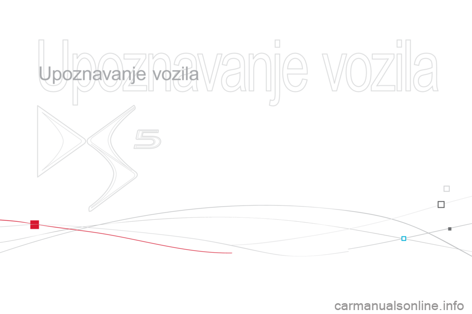 CITROEN DS5 2012  Upute Za Rukovanje (in Croatian)   Upoznavanje vozila 
 
   
Upoznavanje vozila  
  